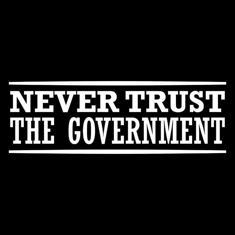 Rebel Never Trust The Government Resist