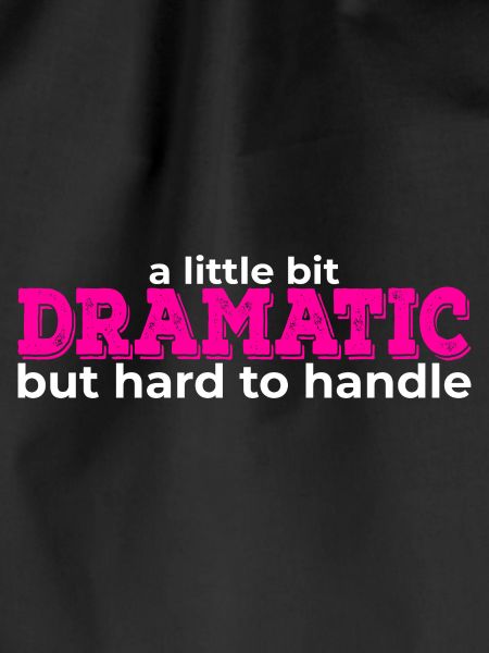 A Little Bit Dramatic