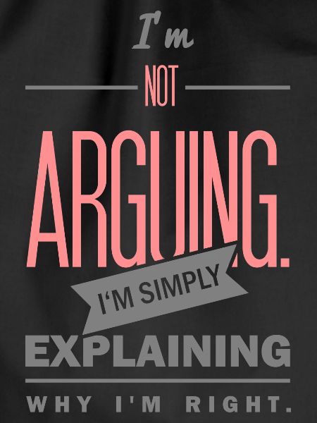 Spruch: I´m not arguing