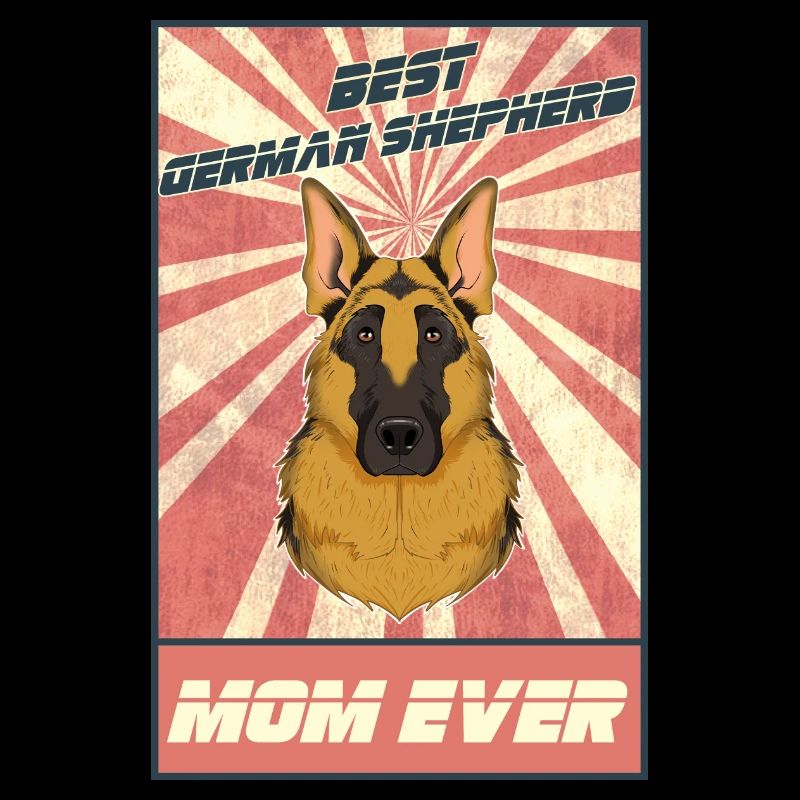 Best German Shepherd Mom Ever I German Shepherd