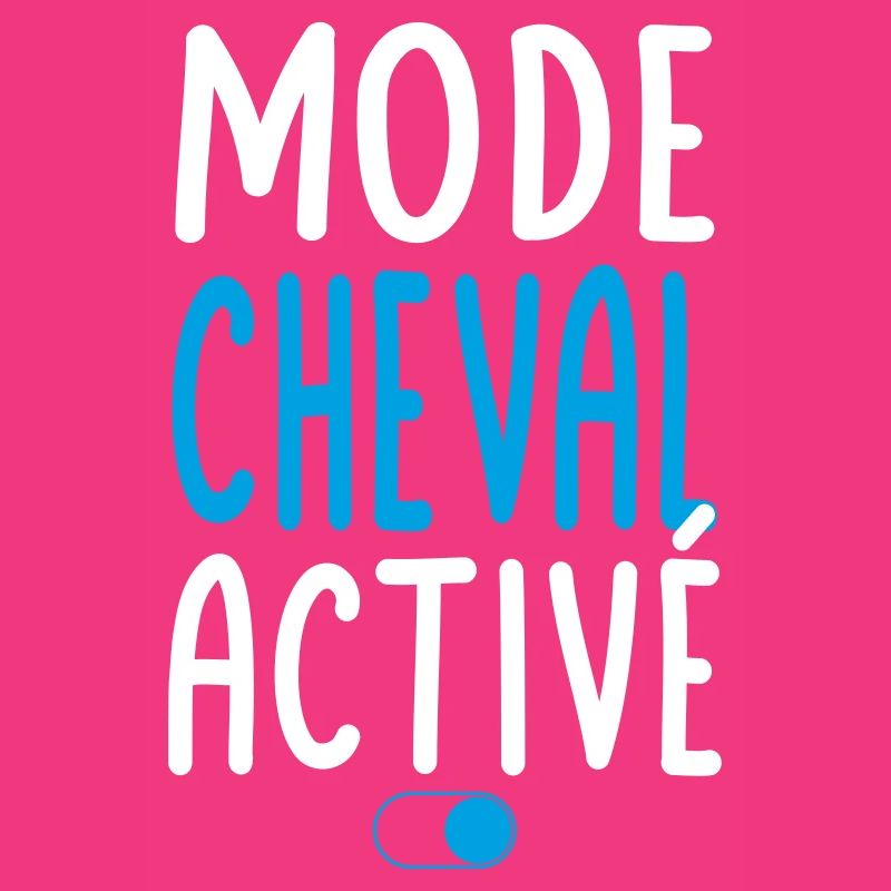 Mode Cheval activé - Idée cadeau