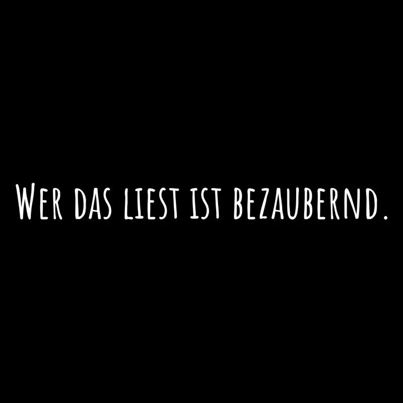 Wer das liest ist bezaubernd