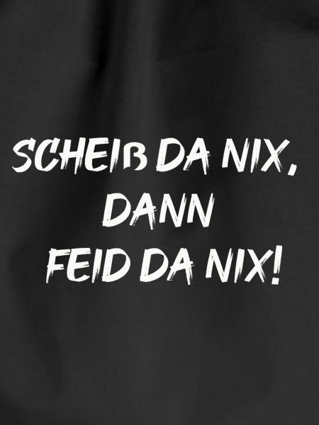 scheiß da nix