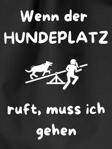 Wenn_der_HUNDEPLATZ_ruft _muss_ich_gehen
