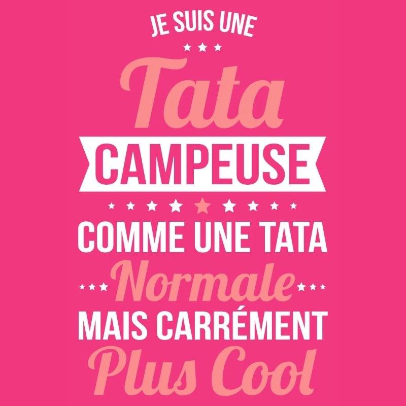 Tata campeuse comme tata normale plus cool