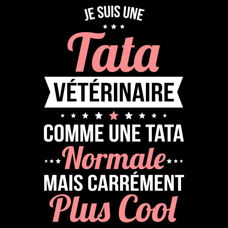 Tata vétérinaire comme une tata normale plus cool