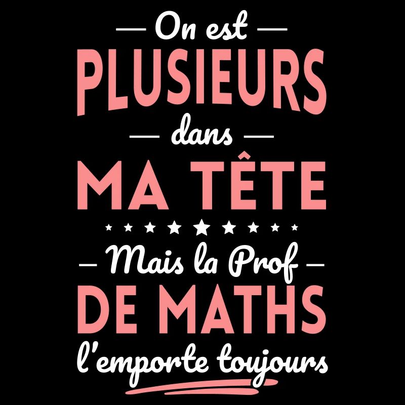 Plusieurs dans tête la Prof de Maths l'emporte