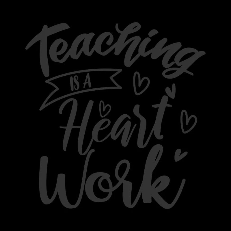 TEACHING IS A HEART WORK Teacher Quote Teacher