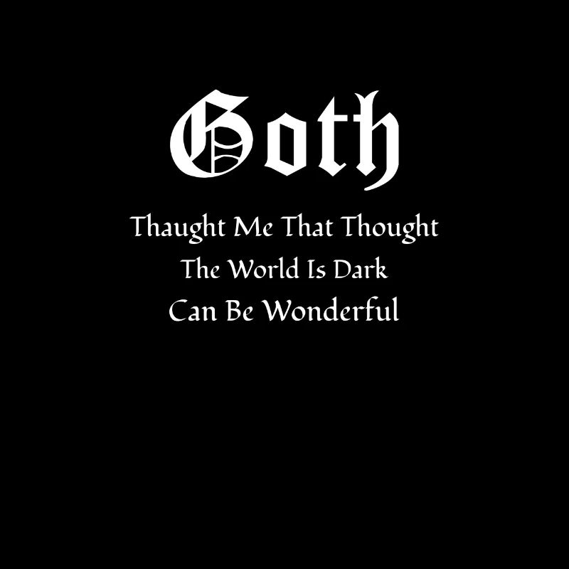 Goth Girl Goth Thaught Me That Thought The World