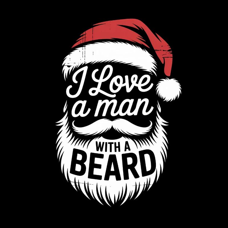 I Love A Man With A Beard Funny Christmas