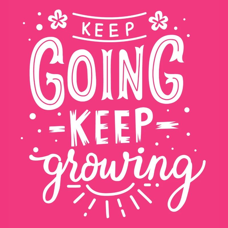 keep going keep growing
