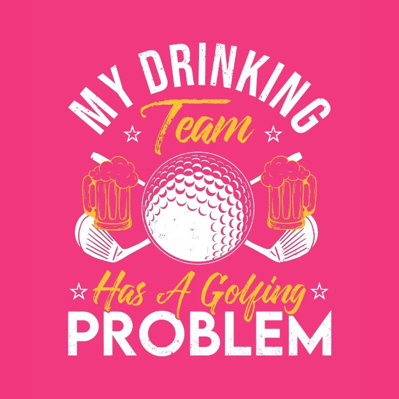 My Drinking Team Has A Golf Problem Golfing Golfer