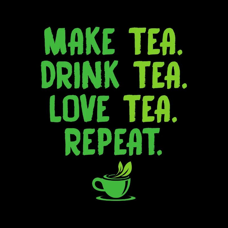 Make Tea Drink Tea Love Tea Repeat Tea Drinker Bre