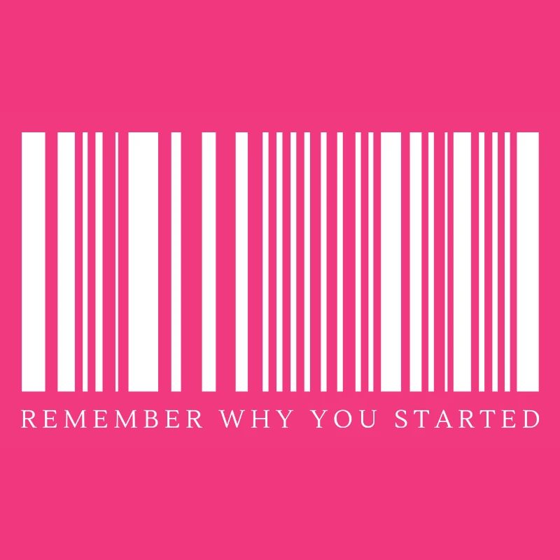 Rappelez-vous pourquoi vous avez commencé le code-barres de motivation