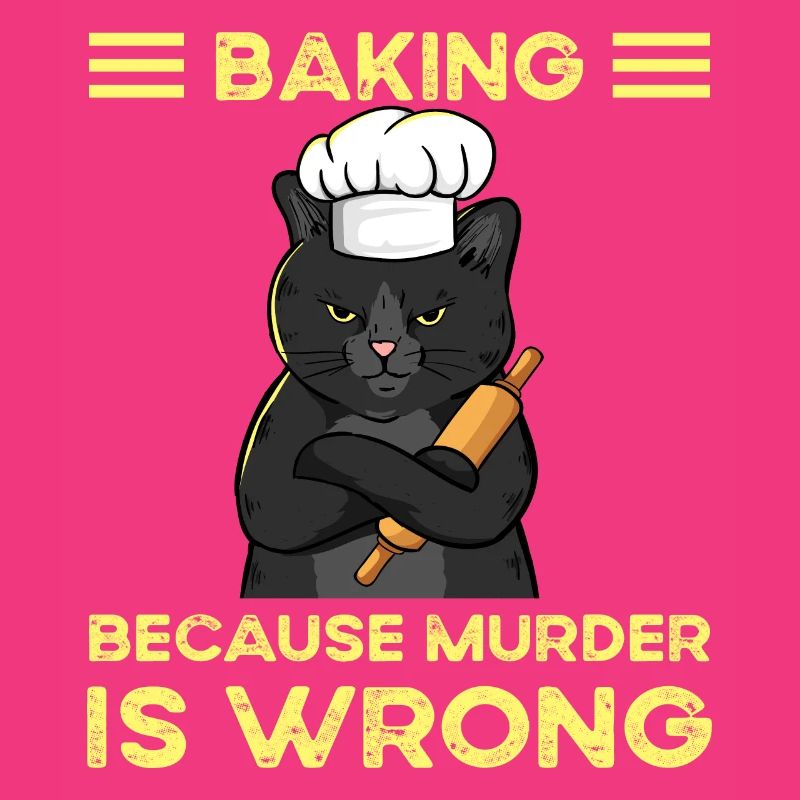 Baking Because Murder Is Wrong