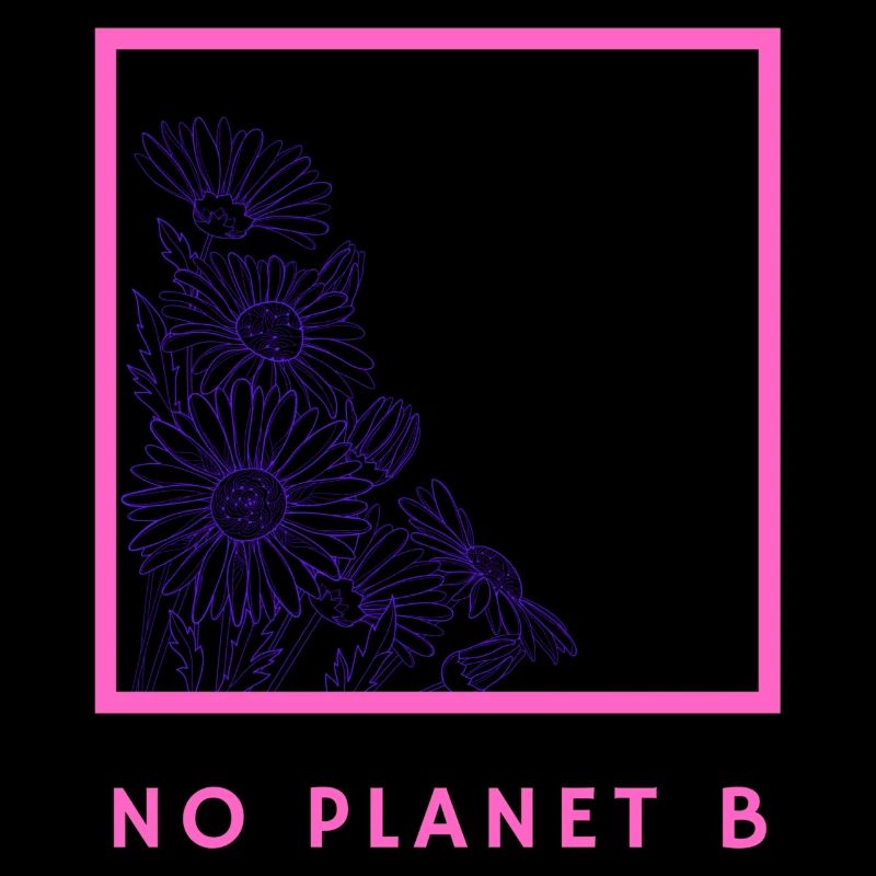 No Planet B - Umweltschutz