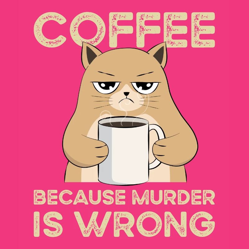 Coffee Because Murder Is Wrong Katze Vintage