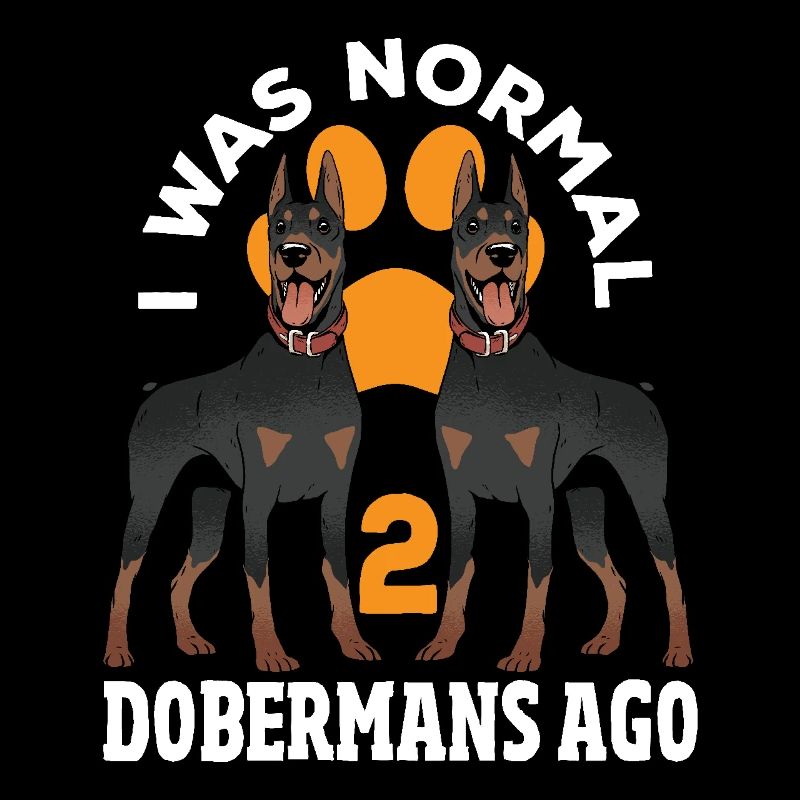 Chien Doberman J’étais normal avant 2 Dobermans