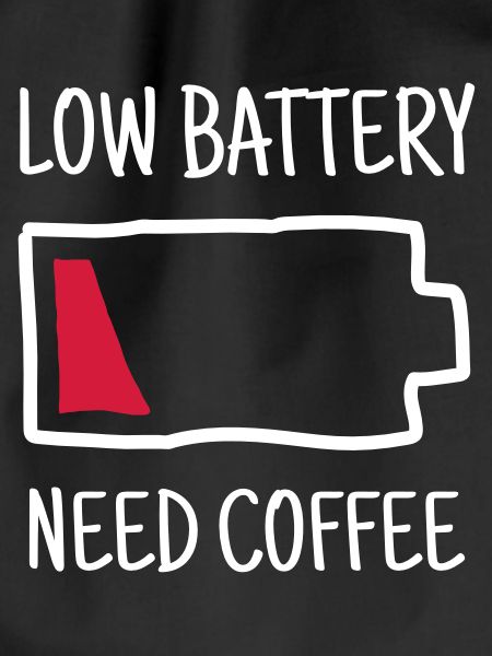 Low Battery - Need Coffee