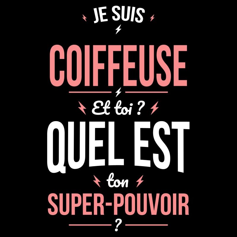 Je suis coiffeuse - Super-pouvoir