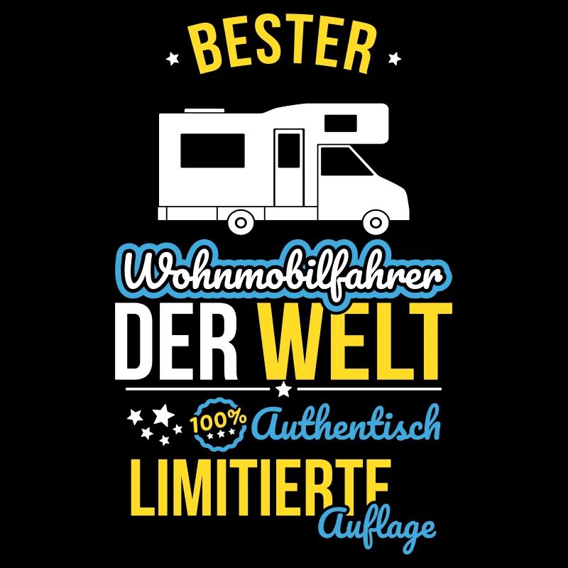 Bester Wohnmobilfahrer der Welt - 100% Authentisch