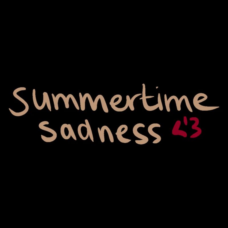 summertime sadness