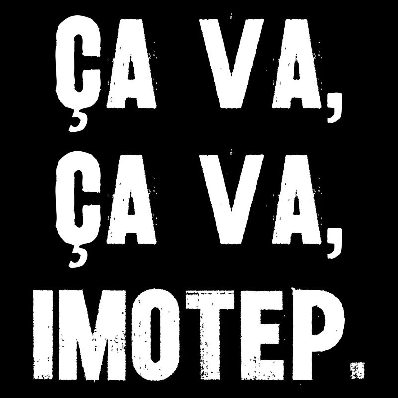ça va ça va imotep