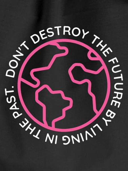 DON'T DESTROY THE FUTURE PINK