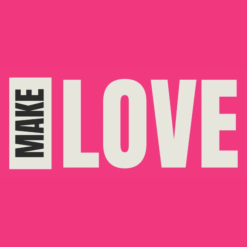 MAKE LOVE