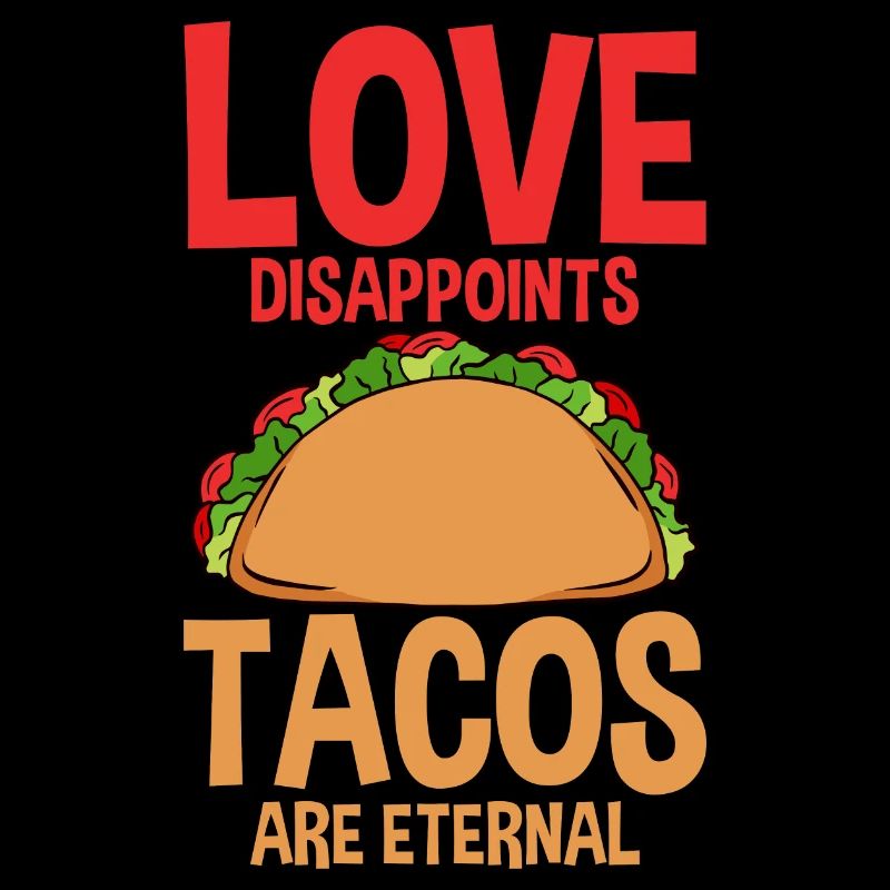 L’amour déçoit, les tacos sont éternels 2