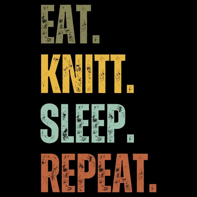 EAT KNITT SLEEP REPEAT