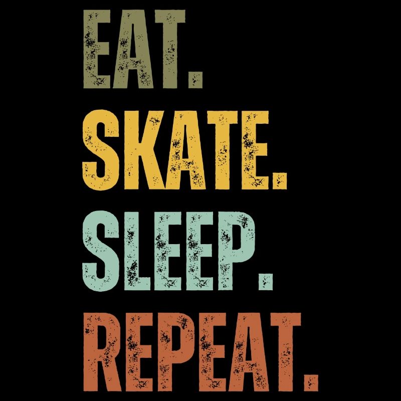 EAT SKATE SLEEP REPEAT