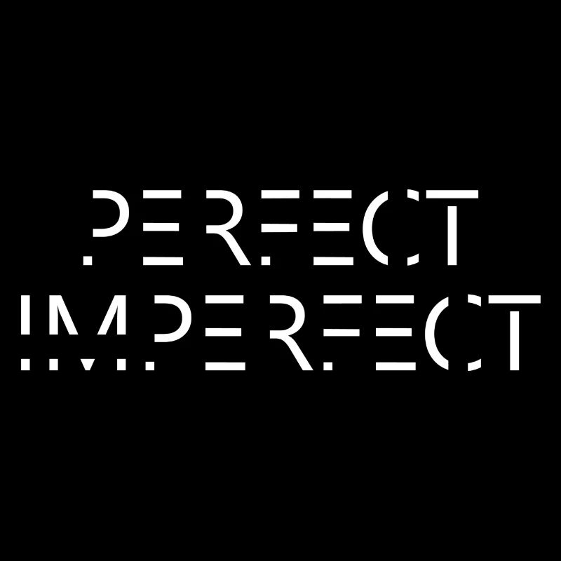 parfait imparfait - L’imperfection parfaite -
