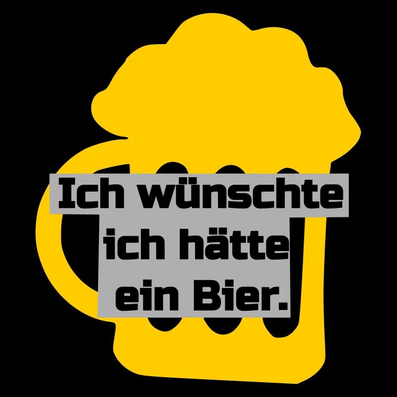 Ich wünschte ich hätte ein Bier - Bierliebhaber