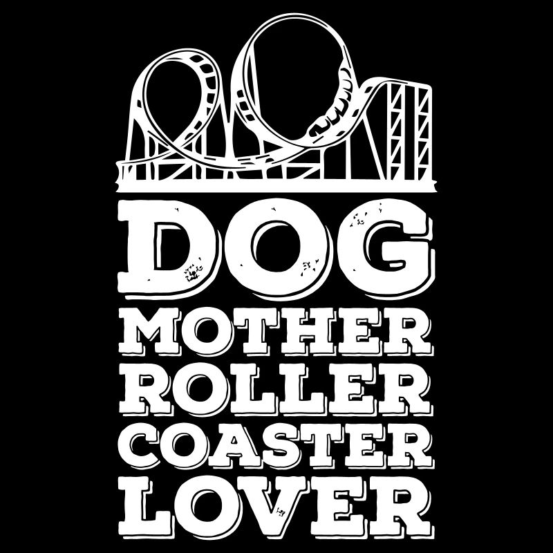 Dog Mother Roller Coaster Lover