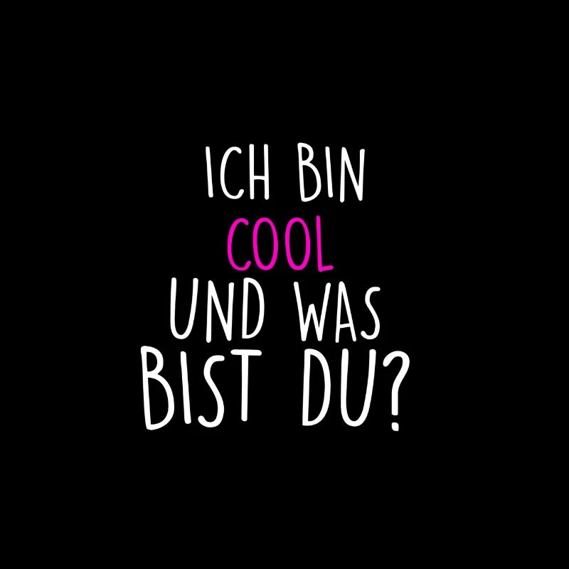 Cool - Ich bin cool und was bist du?