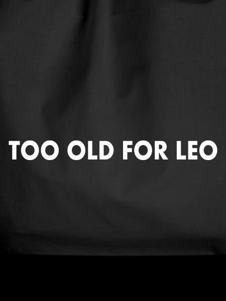 Too old for leo