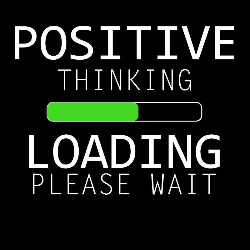 POSITIV THINKING LOADING Zitat Geschenk
