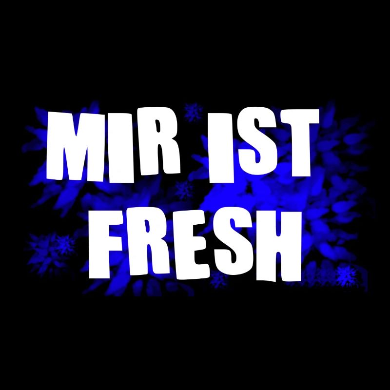 I am fresh!