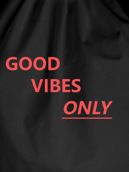 Good Vibes Only