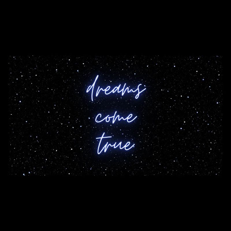 dreams come true