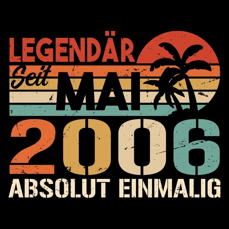 Legendär seit Mai 2006 - Geburtstag im Mai 2006
