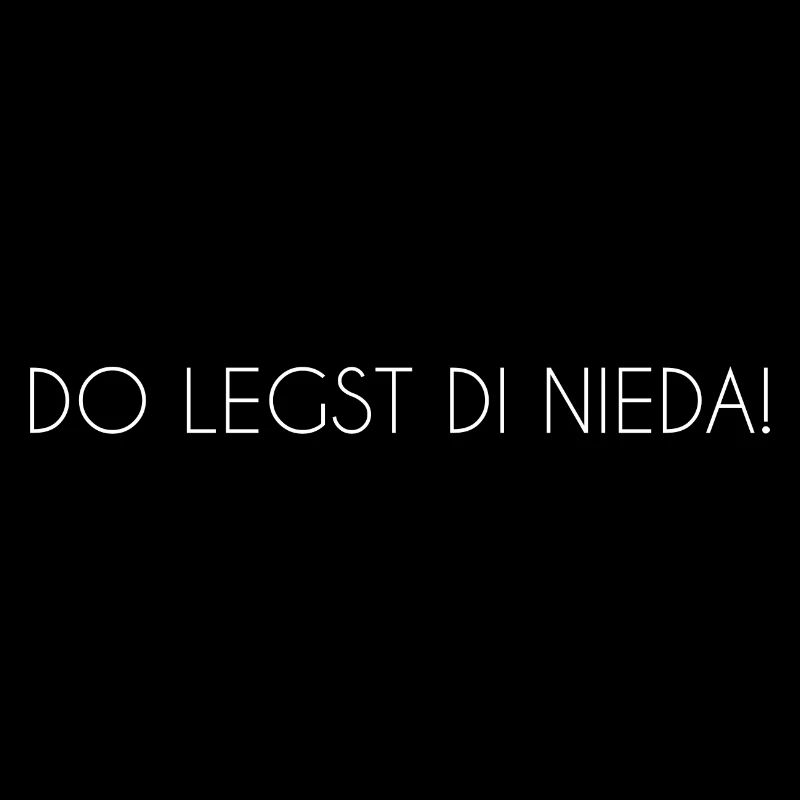Do legst di nieda!