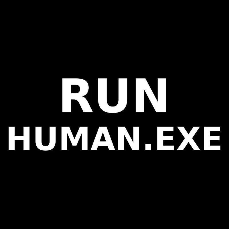 Publiez Human.exe affiche en noir et blanc sur Cyber