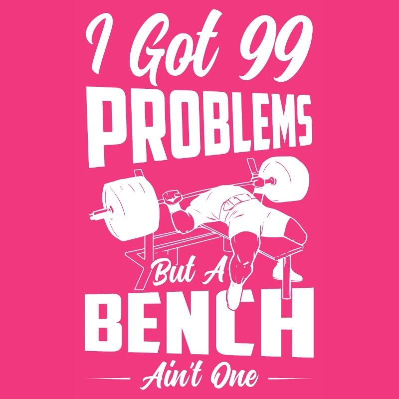 I Got 99 Problems Weight Lifting Workout Training