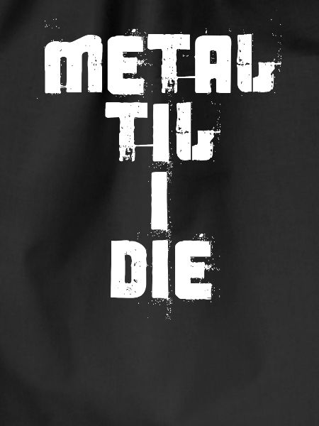 Metal Til I Die