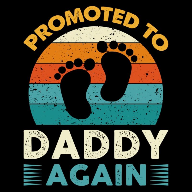 I m Going To Be A Daddy Again Promoted To Dad