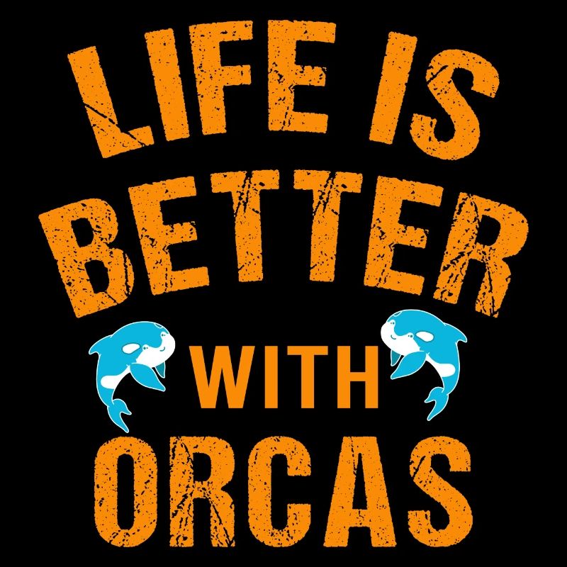 Life Is Better With Orcas Vintage Killerwal Spruch