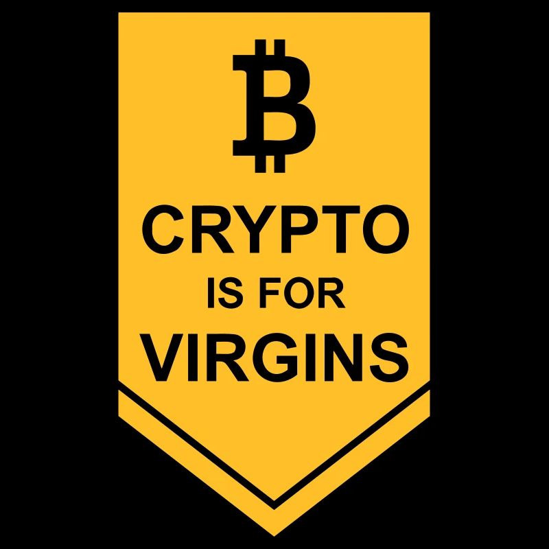 crypto is for virgins