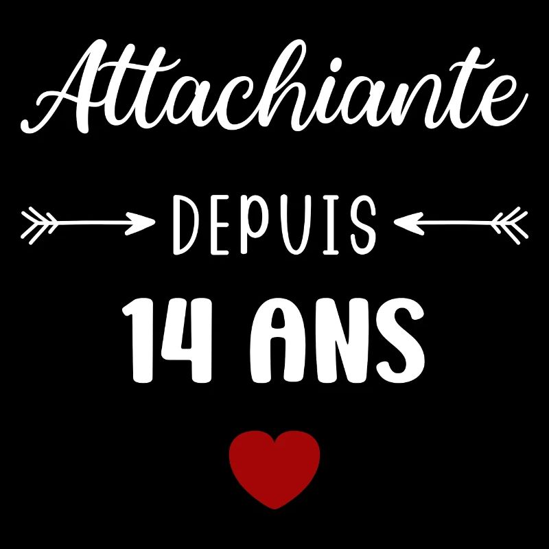 Attachiante depuis 14 ans